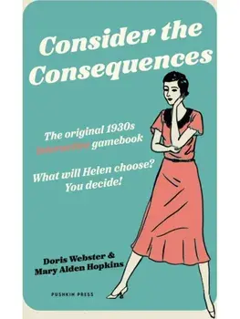 Consider the Consequences. The Original 1930s Romance Gamebook, Paperback/Mary Alden Hopkins