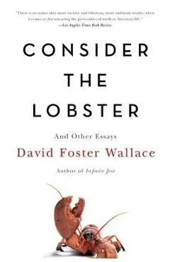 Consider the Lobster and Other Essays - David Foster Wallace