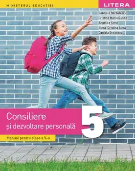 Consiliere si dezvoltare personala. Manual pentru clasa a V-a/Gabriela Barbulescu, Cristina Maria Gunea, Angelica Sima, Elena-Cristina Sima, Daniela Stoicescu