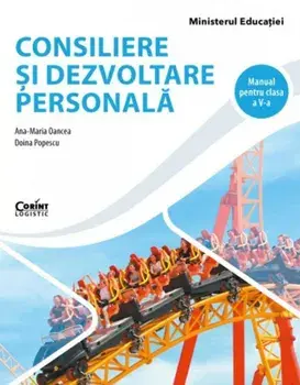 Consiliere si dezvoltare personala. Manual pentru clasa a V-a/Ana-Maria Oancea, Doina Popescu