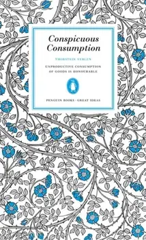 Conspicuous Consumption, Paperback/Thorstein Veblen