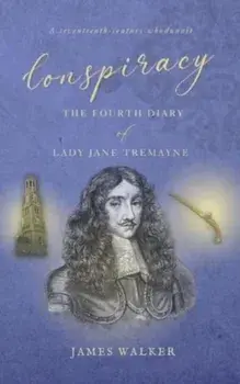 Conspiracy. The Fourth Diary of Lady Jane Tremayne, Paperback/James Walker