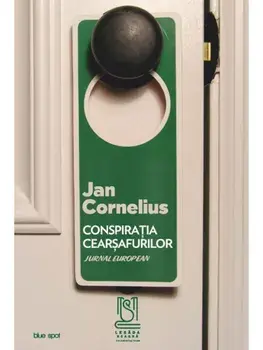 Conspiratia cearsafurilor. Jurnal european/Jan Cornelius