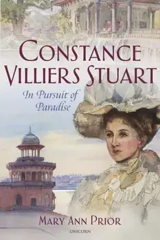Constance Villiers Stuart in Pursuit of Paradise, Hardback/Mary Ann Prior