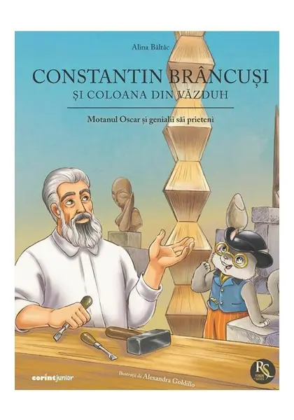 Constantin Brancusi si coloana din vazduh. Seria Motanul Oscar si genialii sai prieteni