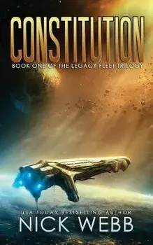 Constitution: Book 1 of the Legacy Fleet Trilogy, Paperback/Nick Webb