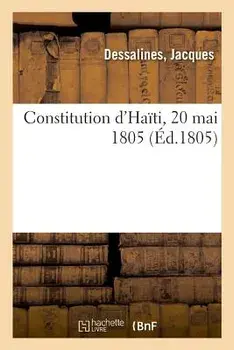 Constitution d'Haïti, 20 mai 1805, Paperback/***