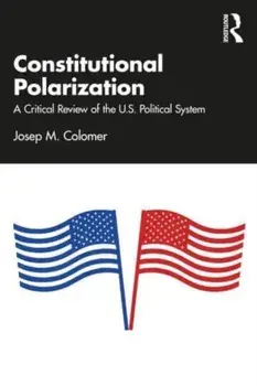 Constitutional Polarization. A Critical Review of the U.S. Political System, Paperback/***