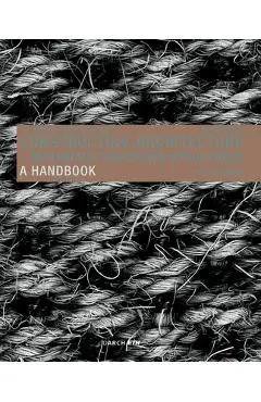 Constructing Architecture: Materials, Processes, Structures. a Handbook - Andrea Deplazes
