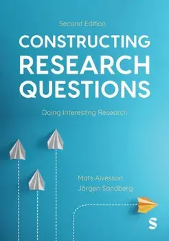Constructing Research Questions. Doing Interesting Research, 2 Revised edition, Paperback/Jorgen Sandberg