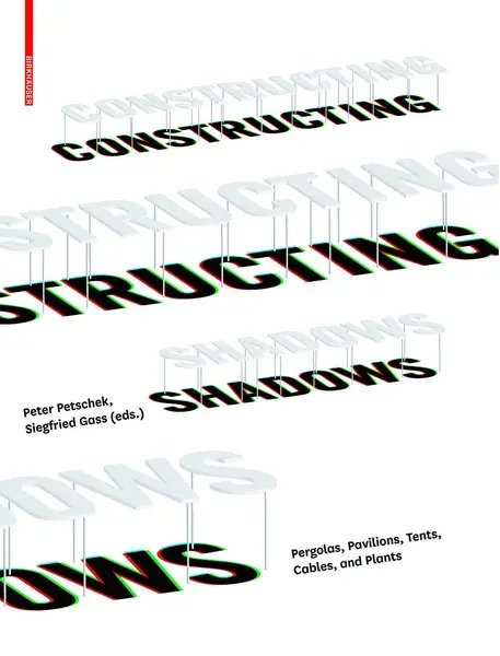 Constructing Shadows | Siegfried Gass, Peter Petschek