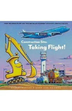 Construction Site: Taking Flight! - Sherri Duskey Rinker