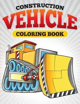 Construction Vehicle Coloring Book, Paperback/Julie Little