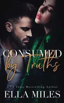 Consumed by Truths, Paperback/Ella Miles