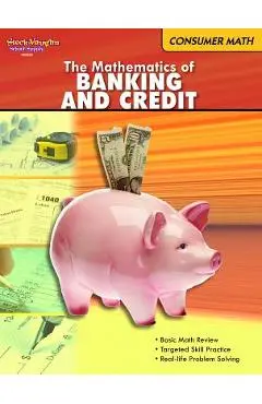 Consumer Math: Reproducible the Mathematics of Banking & Credit - Houghton Mifflin Harcourt