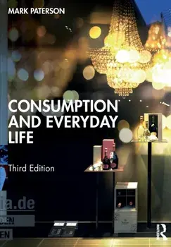 Consumption and Everyday Life. 3 ed, Paperback/Mark Paterson