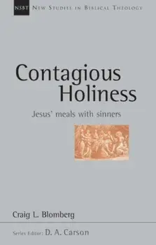 Contagious holiness. Jesus' Meals With Sinners, Paperback/Craig (Author) Blomberg