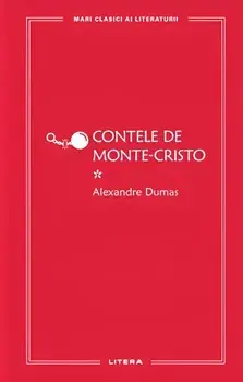 Contele de Monte-Cristo. Volumul 1/Alexandre Dumas