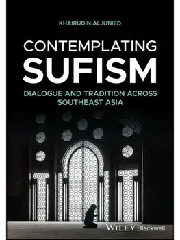 Contemplating Sufism. Dialogue and Tradition across Southeast Asia, Paperback/***