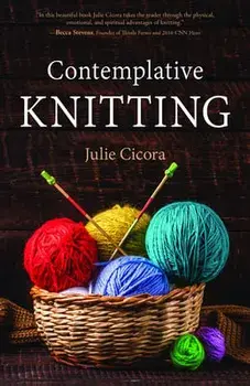 Contemplative Knitting, Paperback/Julie Cicora