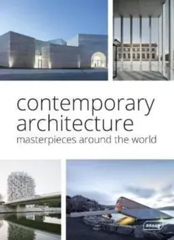 Contemporary Architecture. Masterpieces around the World, Hardback/Chris van Uffelen