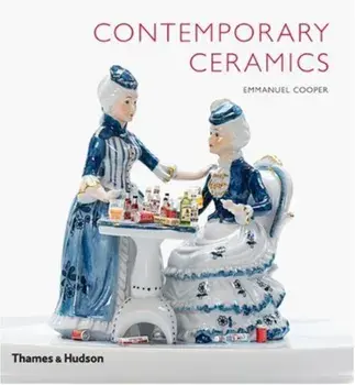 Contemporary Ceramics, Hardback/Emmanuel Cooper
