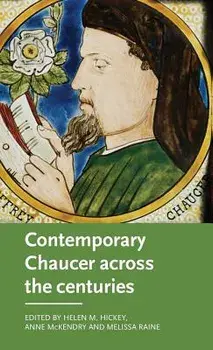 Contemporary Chaucer Across the Centuries, Hardcover/Helen M. Hickey
