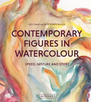 Contemporary Figures in Watercolour: Speed, Gesture and Story, Hardcover/Leo Crane