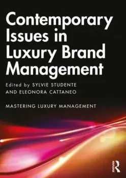 Contemporary Issues in Luxury Brand Management, Paperback/Eleonora Cattaneo