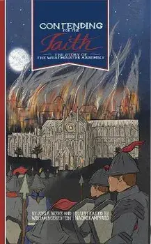 Contending for the Faith: The Story of the Westminster Assembly, Hardcover/Joel R. Beeke