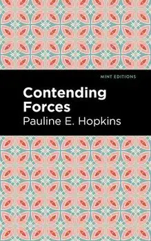 Contending Forces, Paperback/Pauline E. Hopkins