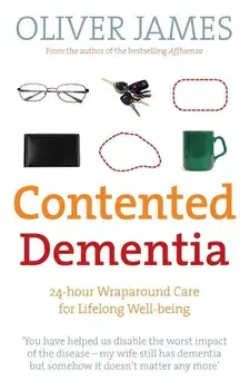 Contented Dementia, Paperback/Oliver James