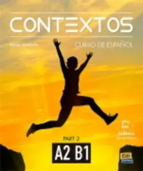 Contextos A2-B1 : Student Book with Instructions in English and Free Access to Eleteca. Curso de Espanol Para Jovenes y Adultos, Paperback/***