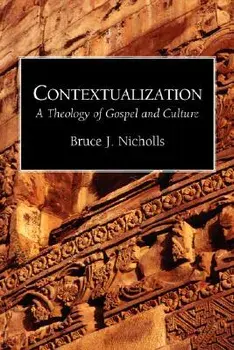 Contextualization: A Theology of Gospel and Culture, Paperback/Bruce J. Nicholls