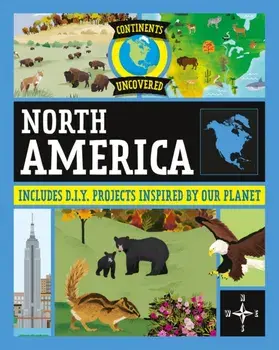 Continents Uncovered: North America. Illustrated ed, Paperback/***