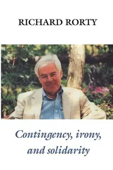 Contingency, Irony, and Solidarity, Paperback/Richard Rorty