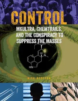 Control: Mkultra, Chemtrails and the Conspiracy to Suppress the Masses, Paperback/Nick Redfern