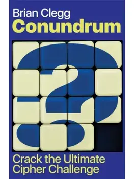 Conundrum. Crack the Ultimate Cipher Challenge, Paperback/Brian Clegg