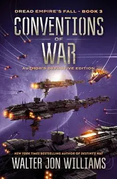 Conventions of War: Dread Empire's Fall, Paperback/Walter Jon Williams