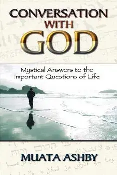 Conversation with God: Mystical Answers to the Important Questions of Life, Paperback/Muata Ashby