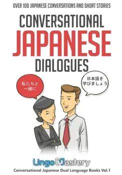 Conversational Japanese Dialogues: Over 100 Japanese Conversations and Short Stories, Paperback/***