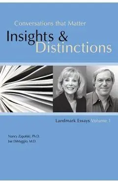 Conversations that Matter: Insights & Distinctions-Landmark Essays Volume 1 - Nancy Zapolski