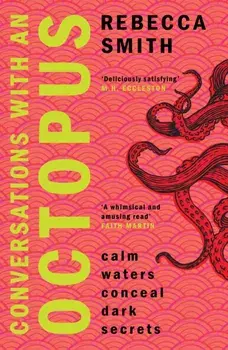 Conversations with an Octopus. an addictive and cosy crime novel about female rage, Paperback/Rebecca Smith