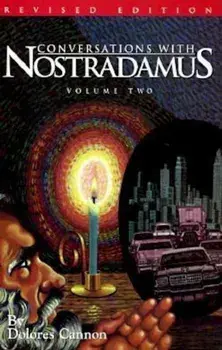 Conversations with Nostradamus: His Prophecies Explained, Paperback/Dolores Cannon