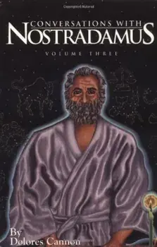 Conversations with Nostradamus: His Prophecies Explained, Paperback/Dolores Cannon