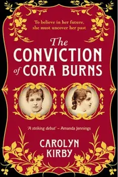 Conviction Of Cora Burns, Paperback/Carolyn Kirby