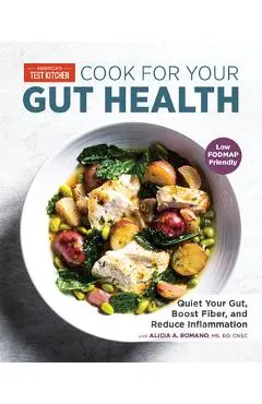 Cook for Your Gut Health: Quiet Your Gut, Boost Fiber, and Reduce Inflammation - America's Test Kitchen