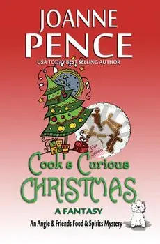 Cook's Curious Christmas - A Fantasy: An Angie & Friends Food & Spirits Mystery, Paperback/Joanne Pence