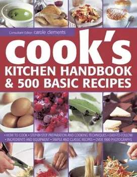 Cook's Kitchen Handbook & 500 Basic Recipes, Paperback/Alex Barker