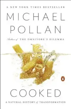 Cooked: A Natural History of Transformation, Paperback/Michael Pollan